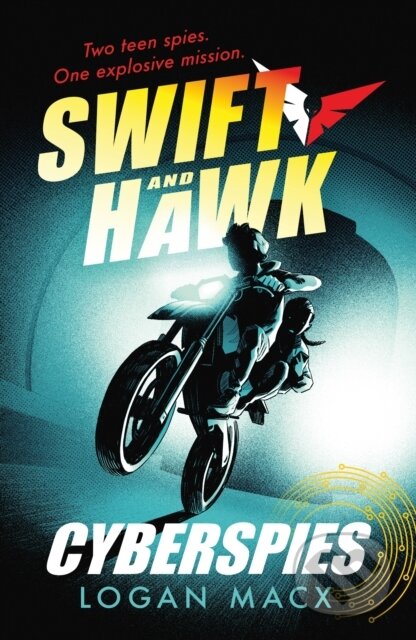 Kniha: Swift and Hawk: Cyberspies (Logan Macx). Walker books, 2022 Kniha: Swift and Hawk: Cyberspies (Logan Macx). Walker books, 2022
