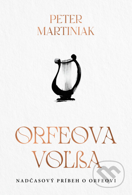 Kniha: Orfeova voľba (Peter Martiniak). Tatran, 2026 Kniha: Orfeova voľba (Peter Martiniak). Tatran, 2026