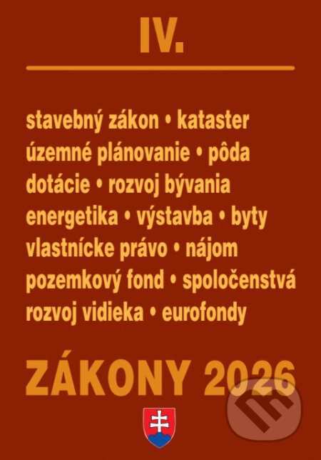 Kniha: Zákony IV/ 2026 – Stavebný zákon a územné plánovanie (Autorský kolektív). Poradca s.r.o., 2026 Kniha: Zákony IV/ 2026 – Stavebný zákon a územné plánovanie (Autorský kolektív). Poradca s.r.o., 2026