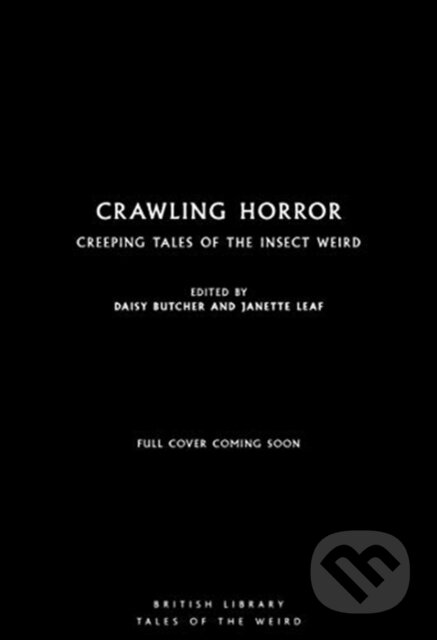 Kniha: Crawling Horror (Daisy Butcher a Janette Leaf). British Library, 2021 Kniha: Crawling Horror (Daisy Butcher a Janette Leaf). British Library, 2021