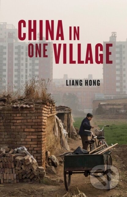 Kniha: China in One Village (Liang Hong). Verso, 2021 Kniha: China in One Village (Liang Hong). Verso, 2021