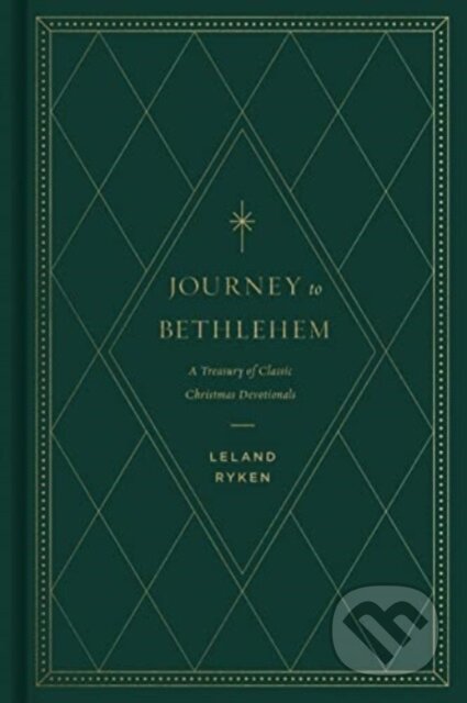Kniha: Journey to Bethlehem (Leland Ryken). Crossway Books, 2023 Kniha: Journey to Bethlehem (Leland Ryken). Crossway Books, 2023