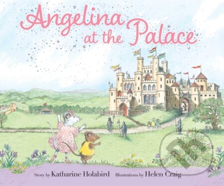 Kniha: Angelina at the Palace (Katharine Holabird). , 2022 Kniha: Angelina at the Palace (Katharine Holabird). , 2022