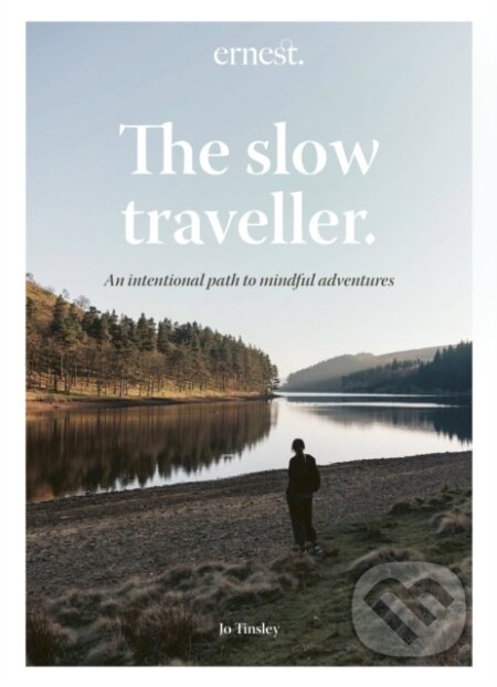 Kniha: The Slow Traveller (Jo Tinsley). , 2023 Kniha: The Slow Traveller (Jo Tinsley). , 2023