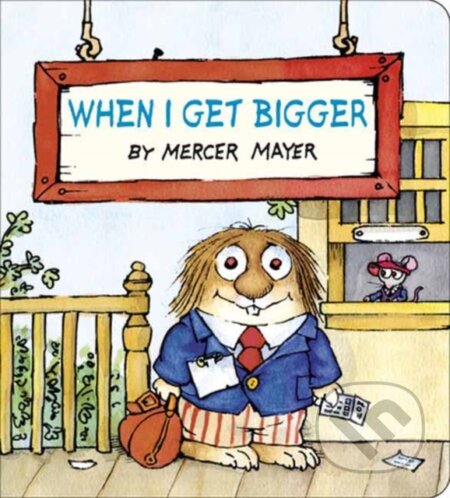 Kniha: When I Get Bigger (Little Critter) (Mercer Mayer). Random House Childrens Books, 2026 Kniha: When I Get Bigger (Little Critter) (Mercer Mayer). Random House Childrens Books, 2026