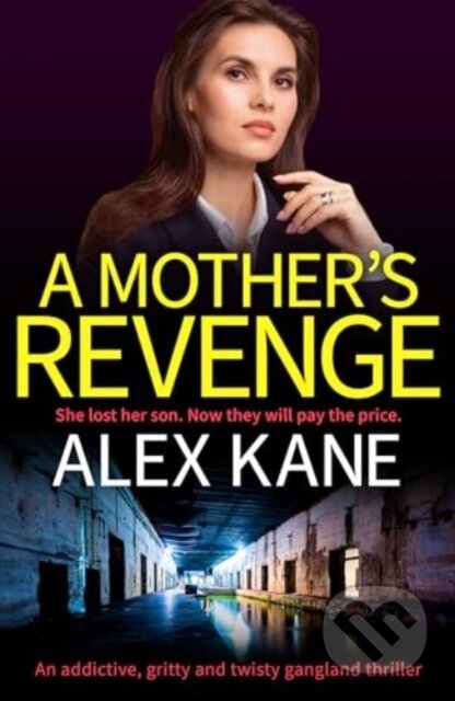 Kniha: A Mother's Revenge (Alex Kane). Canelo, 2024 Kniha: A Mother's Revenge (Alex Kane). Canelo, 2024