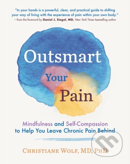 Kniha: Outsmart Your Pain (Christiane Wolf). Experiment, 2021 Kniha: Outsmart Your Pain (Christiane Wolf). Experiment, 2021