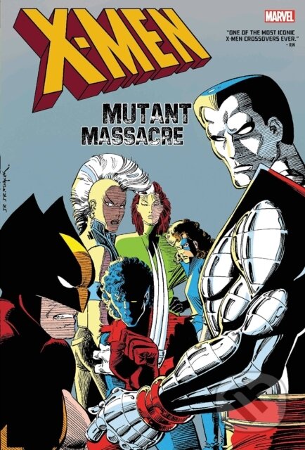 Kniha: X-Men: Mutant Massacre Omnibus (Chris Claremont, Louise Simonson a Jo Duffy). , 2022 Kniha: X-Men: Mutant Massacre Omnibus (Chris Claremont, Louise Simonson a Jo Duffy). , 2022