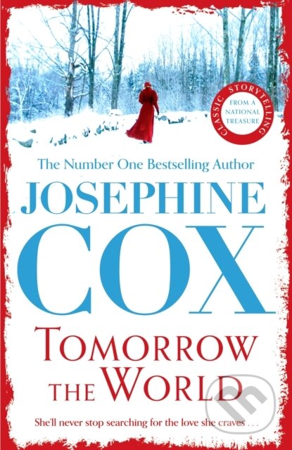 Kniha: Tomorrow the World (Josephine Cox). Headline Book, 2023 Kniha: Tomorrow the World (Josephine Cox). Headline Book, 2023