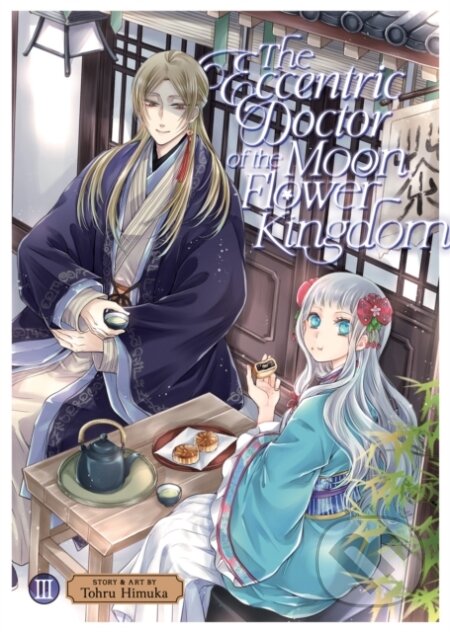 Kniha: The Eccentric Doctor of the Moon Flower Kingdom Vol. 3 (Tohru Himuka). Seven Seas, 2023 Kniha: The Eccentric Doctor of the Moon Flower Kingdom Vol. 3 (Tohru Himuka). Seven Seas, 2023