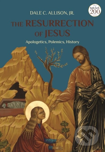 Kniha: The Resurrection of Jesus (Jr. a Dale C. Allison). , 2021 Kniha: The Resurrection of Jesus (Jr. a Dale C. Allison). , 2021