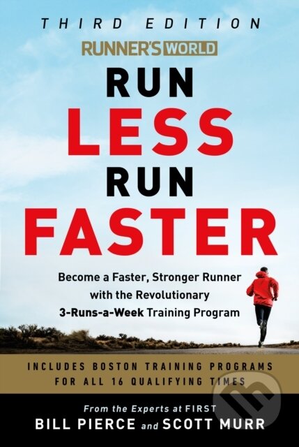 Kniha: Runner's World Run Less, Run Faster (Bill Pierce a Scott Murr). Rodale Press, 2021 Kniha: Runner's World Run Less, Run Faster (Bill Pierce a Scott Murr). Rodale Press, 2021