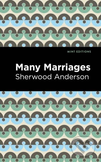 Kniha: Many Marriages (Sherwood Anderson). West Margin Press, 2022 Kniha: Many Marriages (Sherwood Anderson). West Margin Press, 2022