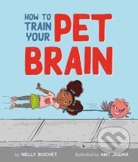 Kniha: How to Train Your Pet Brain (Nelly Buchet). , 2022 Kniha: How to Train Your Pet Brain (Nelly Buchet). , 2022