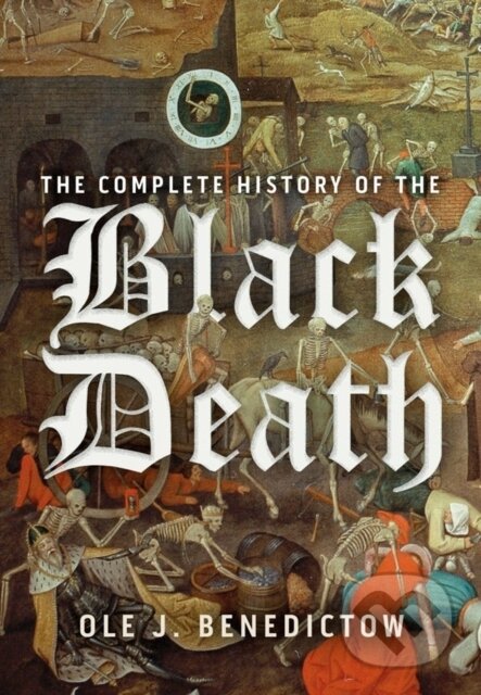Kniha: The Complete History of the Black Death (Professor Ole J Benedictow). The Boydell Press, 2021 Kniha: The Complete History of the Black Death (Professor Ole J Benedictow). The Boydell Press, 2021
