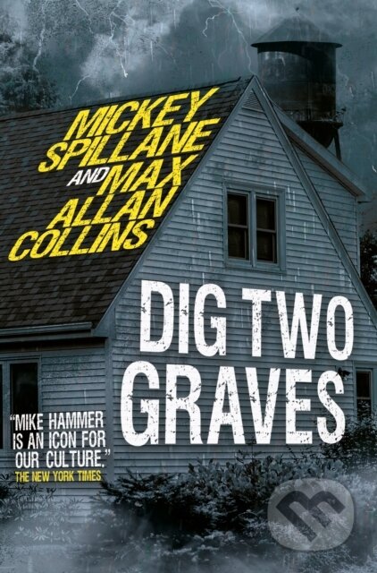 Kniha: Mike Hammer - Dig Two Graves (Max Allan Collins a Mickey Spillane). Titan Books, 2023 Kniha: Mike Hammer - Dig Two Graves (Max Allan Collins a Mickey Spillane). Titan Books, 2023