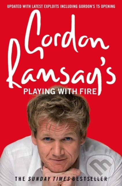 Kniha: Gordon Ramsay's Playing with Fire (Gordon Ramsay). HarperCollins, 2008 Kniha: Gordon Ramsay's Playing with Fire (Gordon Ramsay). HarperCollins, 2008