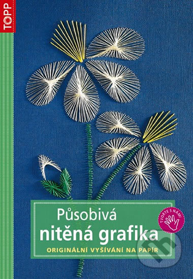 Kniha: Působivá nitěná grafika (Anagram). Anagram, 2017 Kniha: Působivá nitěná grafika (Anagram). Anagram, 2017