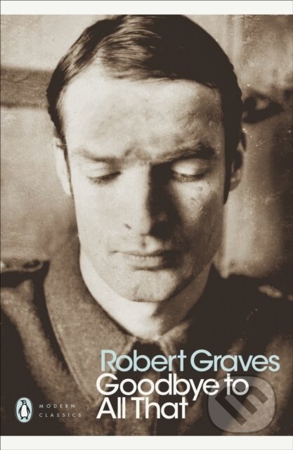 Kniha: Goodbye to All That (Robert Graves). Penguin Books, 2000 Kniha: Goodbye to All That (Robert Graves). Penguin Books, 2000