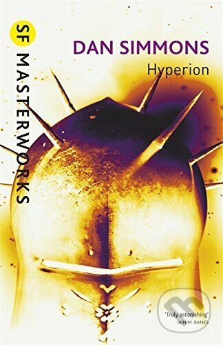 Kniha: Hyperion (Dan Simmons). Gollancz, 2011 Kniha: Hyperion (Dan Simmons). Gollancz, 2011