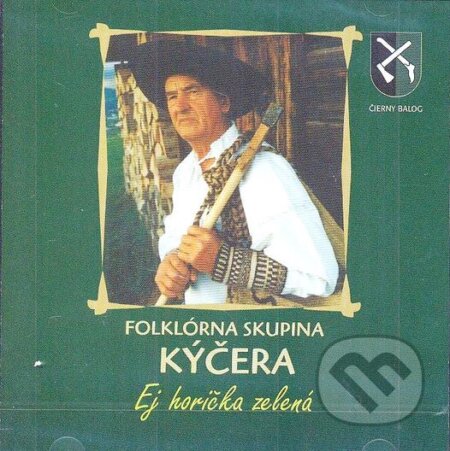 Hudobné CD: Kýčera: Ej horička zelená (). , 2010 Hudobné CD: Kýčera: Ej horička zelená (). , 2010