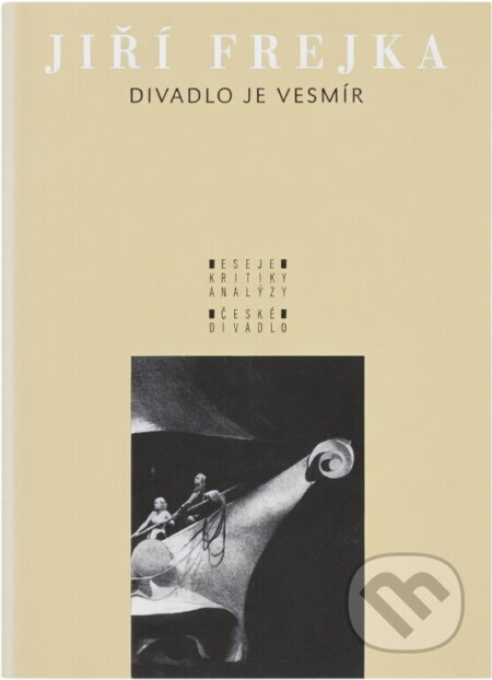Kniha: Divadlo je vesmír (Jiří Frejka). Divadelní ústav, 2004 Kniha: Divadlo je vesmír (Jiří Frejka). Divadelní ústav, 2004