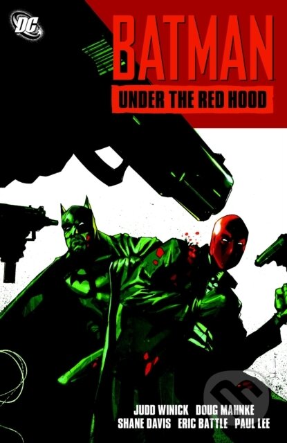 Kniha: Batman: Under the Red Hood (Judd Winick). DC Comics, 2011 Kniha: Batman: Under the Red Hood (Judd Winick). DC Comics, 2011