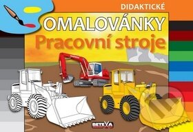 Kniha: Pracovní stroje (Betexa). Betexa, 2011 Kniha: Pracovní stroje (Betexa). Betexa, 2011