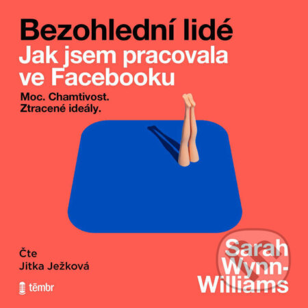 Audiokniha: Bezohlední lidé (Sarah Wynn-Williams). Témbr, 2026 Audiokniha: Bezohlední lidé (Sarah Wynn-Williams). Témbr, 2026