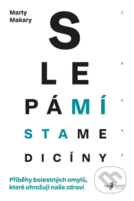 Kniha: Slepá místa medicíny (Marty Makary). Jan Melvil publishing, 2026 Kniha: Slepá místa medicíny (Marty Makary). Jan Melvil publishing, 2026