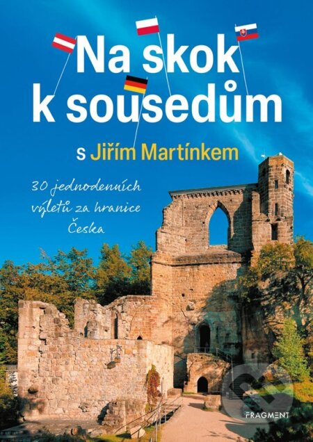Kniha: Na skok k sousedům s Jiřím Martínkem (Jiří Martínek). Nakladatelství Fragment, 2026 Kniha: Na skok k sousedům s Jiřím Martínkem (Jiří Martínek). Nakladatelství Fragment, 2026