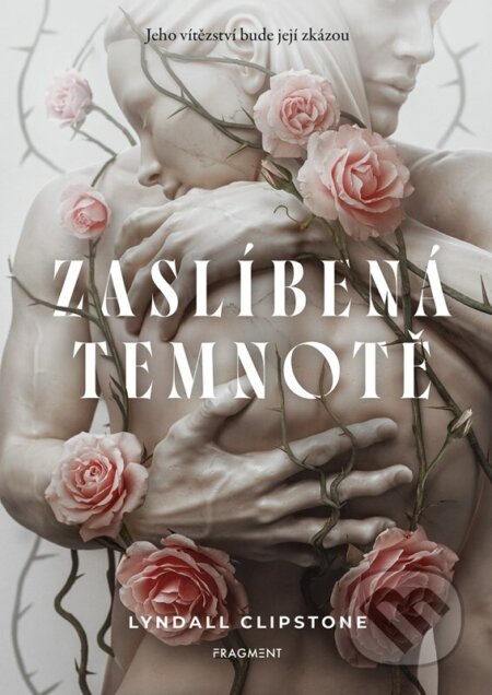 Kniha: Zaslíbená temnotě (Lyndall Clipstone). Nakladatelství Fragment, 2026 Kniha: Zaslíbená temnotě (Lyndall Clipstone). Nakladatelství Fragment, 2026