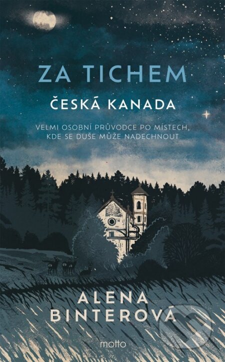 Kniha: Za tichem - Česká Kanada (Alena Binterová). Motto, 2026 Kniha: Za tichem - Česká Kanada (Alena Binterová). Motto, 2026
