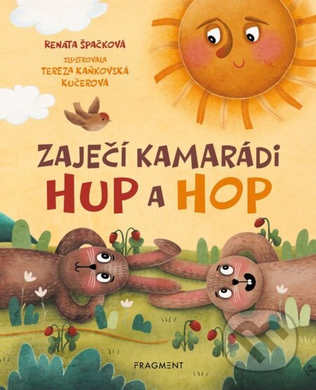 Kniha: Zaječí kamarádi Hup a Hop (Renata Špačková). Nakladatelství Fragment, 2026 Kniha: Zaječí kamarádi Hup a Hop (Renata Špačková). Nakladatelství Fragment, 2026