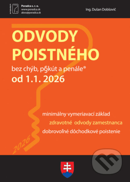 Kniha: Odvody poistného od 1. 1. 2026 (Dušan Dobšovič). Poradca s.r.o., 2026 Kniha: Odvody poistného od 1. 1. 2026 (Dušan Dobšovič). Poradca s.r.o., 2026