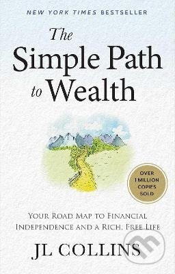 Kniha: Simple Path to Wealth (Ingram Publisher Services US). Ingram Publisher Services US, 2025 Kniha: Simple Path to Wealth (Ingram Publisher Services US). Ingram Publisher Services US, 2025