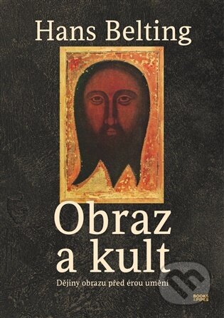 Kniha: Obraz a kult (Hans Belting). Books & Pipes, 2026 Kniha: Obraz a kult (Hans Belting). Books & Pipes, 2026