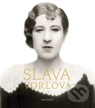 Kniha: Sláva Vorlová (Anna Šerých). Šerých Jáchym, 2026 Kniha: Sláva Vorlová (Anna Šerých). Šerých Jáchym, 2026