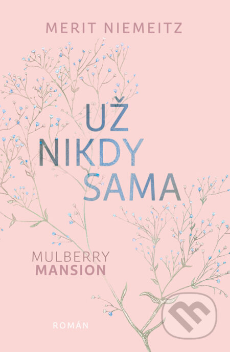 E-kniha: Už nikdy sama (Merit Niemeitz). Red, 2025 E-kniha: Už nikdy sama (Merit Niemeitz). Red, 2025