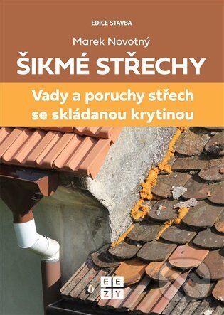 Kniha: Šikmé střechy (Marek Novotný). Eezy Publishing, 2026 Kniha: Šikmé střechy (Marek Novotný). Eezy Publishing, 2026