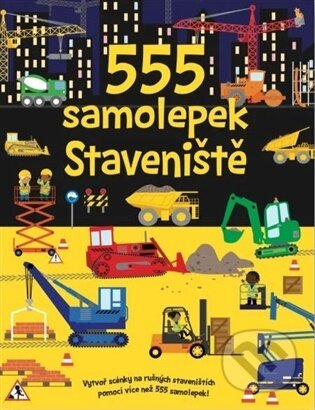 Kniha: 555 samolepek - Staveniště (Dan Crisp). Svojtka&Co., 2026 Kniha: 555 samolepek - Staveniště (Dan Crisp). Svojtka&Co., 2026