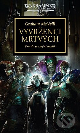 Kniha: Vyvrženci mrtvých (Graham McNeill). Polaris, 2026 Kniha: Vyvrženci mrtvých (Graham McNeill). Polaris, 2026
