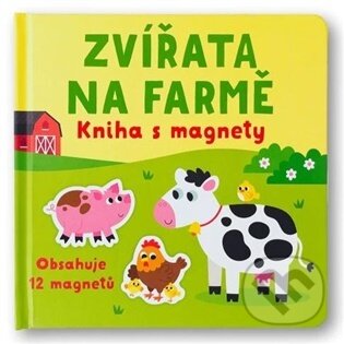 Kniha: Zvířata na farmě - kniha s magnety (Kristie Pickersgill). Svojtka&Co., 2026 Kniha: Zvířata na farmě - kniha s magnety (Kristie Pickersgill). Svojtka&Co., 2026