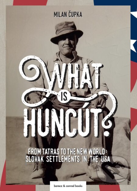 Kniha: What is huncút? (Milan Čupka). barecz & conrad books, 2026 Kniha: What is huncút? (Milan Čupka). barecz & conrad books, 2026