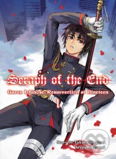 Kniha: Seraph of the End: Guren Ichinose, Resurrection at Nineteen, volume 1 (Takaya Kagami). Vertical, 2019 Kniha: Seraph of the End: Guren Ichinose, Resurrection at Nineteen, volume 1 (Takaya Kagami). Vertical, 2019