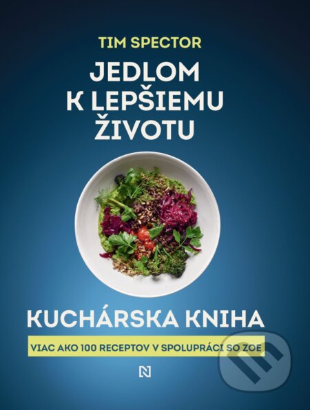 E-kniha: Jedlom k lepšiemu životu: Kuchárska kniha (Tim Spector). N Press, 2026 E-kniha: Jedlom k lepšiemu životu: Kuchárska kniha (Tim Spector). N Press, 2026