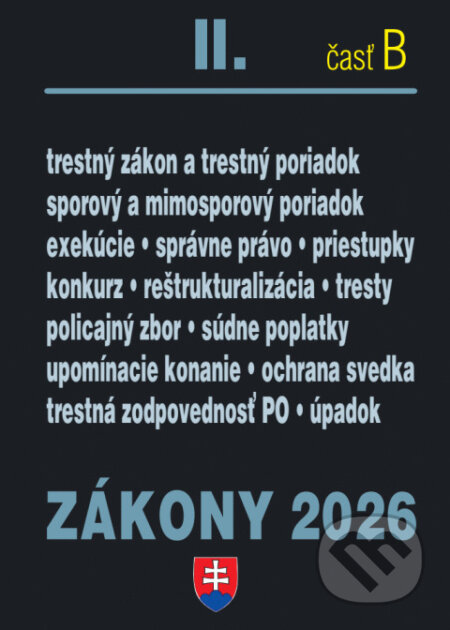 Kniha: Zákony 2026 II/B - Trestné právo, súdne spory a exekúcie (Poradca s.r.o.). Poradca s.r.o., 2026 Kniha: Zákony 2026 II/B - Trestné právo, súdne spory a exekúcie (Poradca s.r.o.). Poradca s.r.o., 2026
