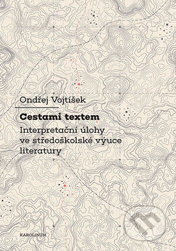E-kniha: Cestami textem (Ondřej Voktíšek). Karolinum, 2025 E-kniha: Cestami textem (Ondřej Voktíšek). Karolinum, 2025