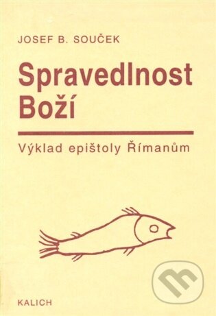 Kniha: Spravedlnost Boží (Bohumil Josef Souček). Kalich, 2026 Kniha: Spravedlnost Boží (Bohumil Josef Souček). Kalich, 2026