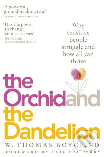Kniha: The Orchid and the Dandelion (W. Thomas Boyce). Pan Macmillan, 2020 Kniha: The Orchid and the Dandelion (W. Thomas Boyce). Pan Macmillan, 2020